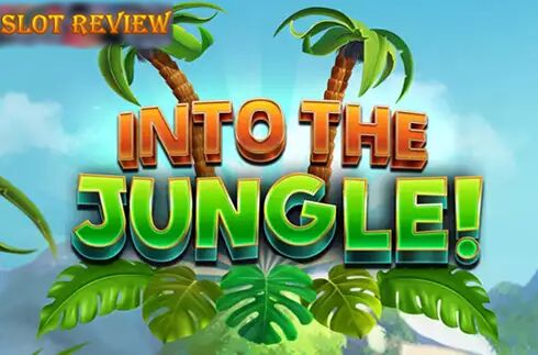 Into The Jungle!